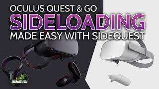 Oculus Quest & Go // Sideloading Made EASY with SideQuest (Windows, Mac and Linux)