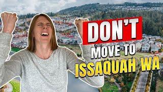 Don't Move To Issaquah WA UNLESS...You Can Handle These 5 Things!