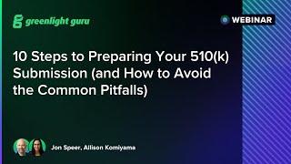 10 Steps to Preparing Your 510(k) Submission (and How to Avoid the Common Pitfalls)