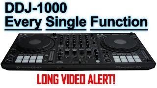 DDJ-1000 Demo/Review of Every Single Button + Function -- Exhaustive Review. LONG VIDEO ALERT!