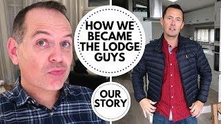 HOW WE BECAME THE LODGE GUYS | OUR STORY | VLOG
