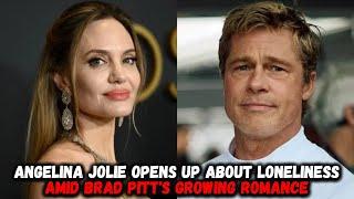 Angelina Jolie makes rare remarks about 'loneliness' amid Brad Pitt romance