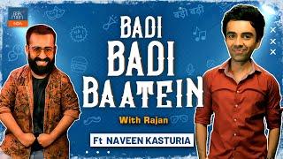 Badi Badi Baatein Ft Naveen Kasturia | AskMen India