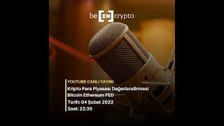 Bitcoin, Ethereum, FED, Altcoinler - BeInCrypto Türkiye Canlı Yayını [Piyasa Değerlendirmesi]