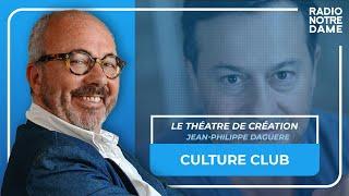 Culture Club - Le théâtre de création, le triomphe de Monsieur Haffmann avec Jean-Philippe Daguerre