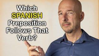 Spanish Verbs With Unexpected Prepositions