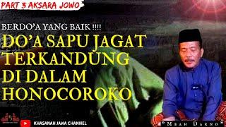 PART 3 AKSARA JOWO HONOCOROKO DI JADIKAN DO'A SAPUJAGAT "MBAH DARNO" - KHASANAH JAWA CHANNEL