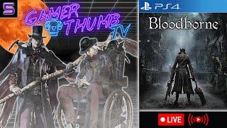 Bloodborne | Live Stream #5: Finale | An End to the Slaughter