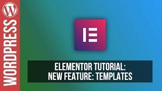 Elementor for Wordpress: Templates Tutorial
