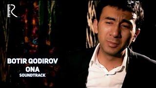 Botir Qodirov - Ona | Ботир Кодиров - Она (soundtrack) #UydaQoling
