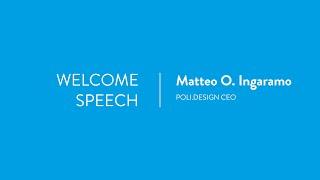 WELCOME SPEECH | Matteo O.  Ingaramo, POLI.design CEO