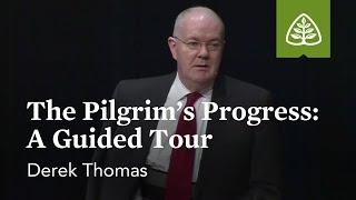 Derek Thomas: The Pilgrim’s Progress: A Guided Tour