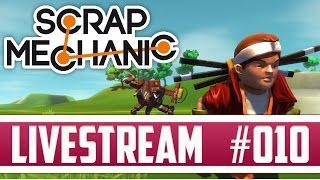 0010  SCRAP MECHANIC  SirGraf Livestream | 20.02.2016