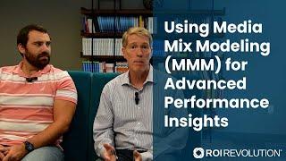 Using Media Mix Modeling (MMM) to Gain Advanced Performance Insights