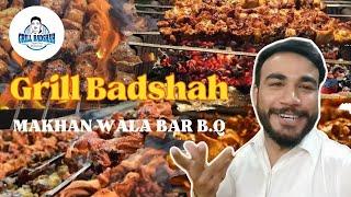 Grill Badshah | Makhan Wala Bar B.Q | Zaman Butt Vlogs