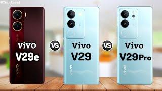 Vivo V29e vs Vivo V29 vs Vivo V29 Pro | Price | Full Comparison