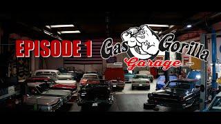 GAS GORILLA GARAGE - Episode #1 - NEW SHOP