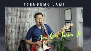 Tsenbemo Jami || Ana Oki Tsaka Je || Lotha (original)