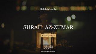MUROTTAL QURAN || SURAH AZ ZUMAR (Ayat 52-67) ||  - Salah Al Musally