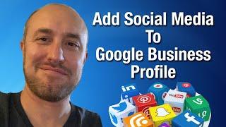 How To Link Social Profiles To Your Google Business Profile - New Feature!