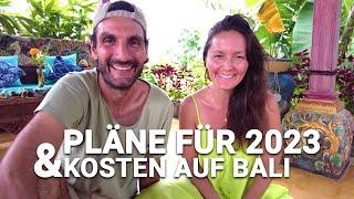 BALI - Unser Pläne für das Jahr 2023 und unsere Kosten auf Bali - FLORIJANA VLOG 045