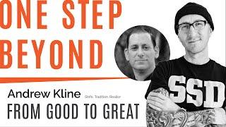 From Good To Great - Andrew Kline [STRIFE, Tradition, Realtor]