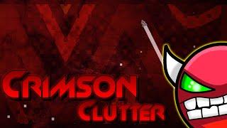 Geometry Dash - “Crimson Clutter” by RedUniverse (Insane Demon)