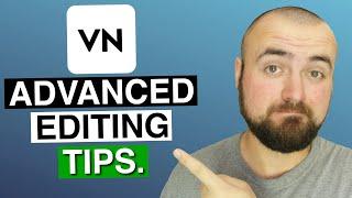 7 Advanced Editing Tips in VN Video Editor | Keyframes, green screen, and more!