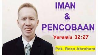 Renungan Kristen- IMAN DI DALAM API PENCOBAAN - Pdt. Reza Abraham