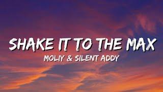 Moliy - Shake It To The Max (Lyrics) Ft. Silent Addy