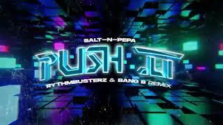Salt-N-Pepa - Push It (RythmBusterz & BANG B Remix)