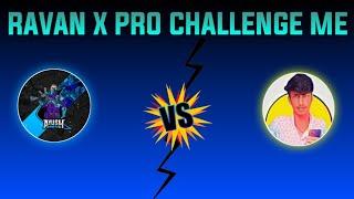  RAVAN X PRO CHALLENGE ME | RAVAN X PRO CHALLENGE ME FOR 1v1 | RAVAN X PRO VS ME | PUBG MOBILE LITE