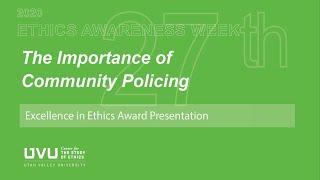 The Importance of Community Policing | UVU Ethics Awareness Week