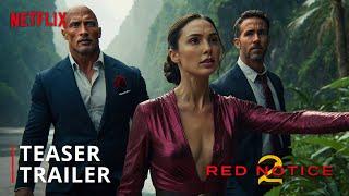 RED NOTICE 2 – Teaser Trailer | Dwayne Johnson, Gal Gadot, Ryan Reynolds | Netflix