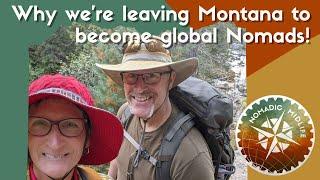 Why we are leaving Montana to become global nomads!