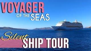 SILENT SHIP TOUR - unnarrated walking tour with music // Voyager of the Seas // Roya Caribbean