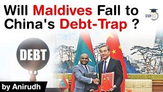 China Debt Trap Policy Explained - Will Maldives fall to China's debt trap? #UPSC #IAS