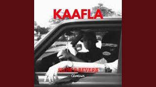 Kaafla (Slow & Reverb)