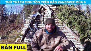 Thử Thách Sinh Tồn Ở Đảo Vanover Mùa Thứ 6 | Tập Dài | Sói Ngốc Review