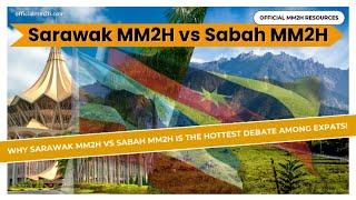 Why Sarawak MM2H vs Sabah MM2H Is the Hottest Debate Among Expats!