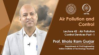 Lecture 42: Air Pollution Control Devices: Part - 1