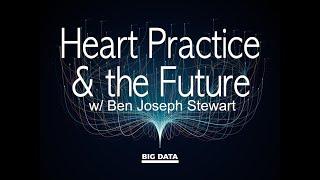 The Heart and the Future - Ben Joseph Stewart (MAY 7 2020)