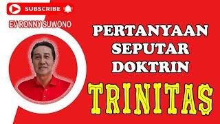 PERTANYAAN SEPUTAR DOKTRIN TRINITAS