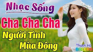 NGƯỜI TÌNH MÙA ĐÔNG  LK Nhạc Sống Trữ Tình Cha Cha Cha Bolero 2023, Toàn Bài Hay Nghe Là Nghiện