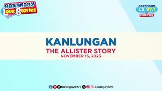 Pinagmasdan kong MAGMAHAL NG IBA ang mahal ko (Allister Story) | Barangay Love Stories