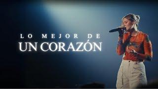 Lo Mejor De UN CORAZÓN - Alabanzas para adorar a Dios  #1000pedazos #JesucristoBasta