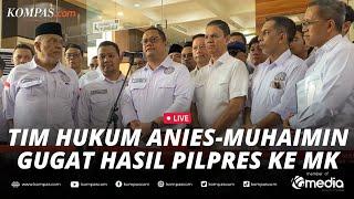 LIVE - Keterangan Tim Hukum Anies-Muhaimin Pasca Ajukan Gugatan Sengketa Hasil Pilpres 2024