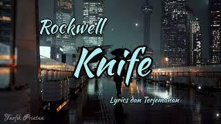 Knife - Rockwell (Lirik Lagu Terjemahan)