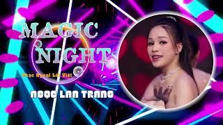 Magic Nights (Topaz, lời việt Ngọc Lan Trang) - Ngọc Lan Trang | Nhạc Sôi Động Hay Nhất 2024