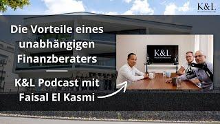 Unabhängige Finanzberatung: Faisal El Kasmi enthüllt Geheimtipps | K&L Projektentwicklung